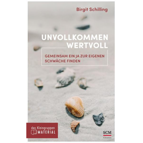 Birgit Schilling - Unvollkommen wertvoll - das Kleingruppenmaterial