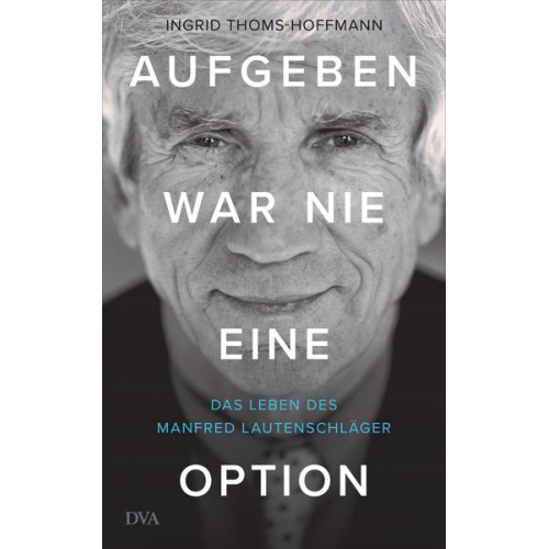 Ingrid Thoms-Hoffmann - Aufgeben war nie eine Option