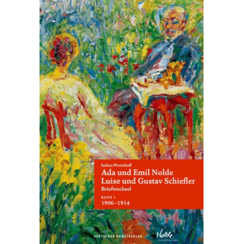 Indina Woesthoff - Ada und Emil Nolde – Luise und Gustav Schiefler. Briefwechsel