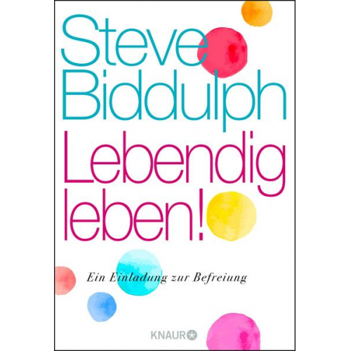 Steve Biddulph - Lebendig leben!