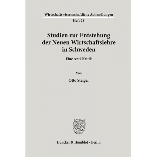 Otto Steiger - Studien zur Entstehung der Neuen Wirtschaftslehre in Schweden.