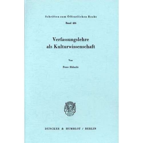 Peter Häberle - Verfassungslehre als Kulturwissenschaft.