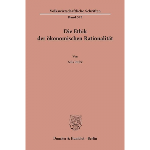 Nils Rüfer - Die Ethik der ökonomischen Rationalität.