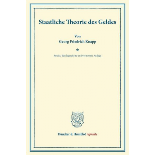 Georg Friedrich Knapp - Staatliche Theorie des Geldes.