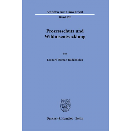 Leonard-Roman Rüddenklau - Prozessschutz und Wildnisentwicklung.