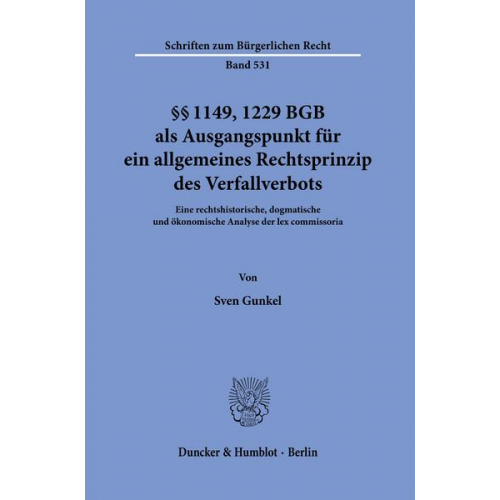 Sven Gunkel - §§ 1149, 1229 BGB als Ausgangspunkt für ein allgemeines Rechtsprinzip des Verfallverbots.