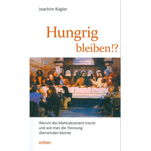Joachim Kügler - Hungrig bleiben!?