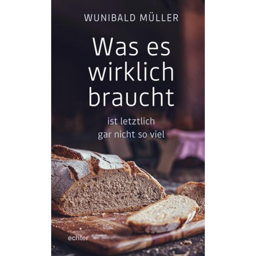 Wunibald Müller - Was es wirklich braucht