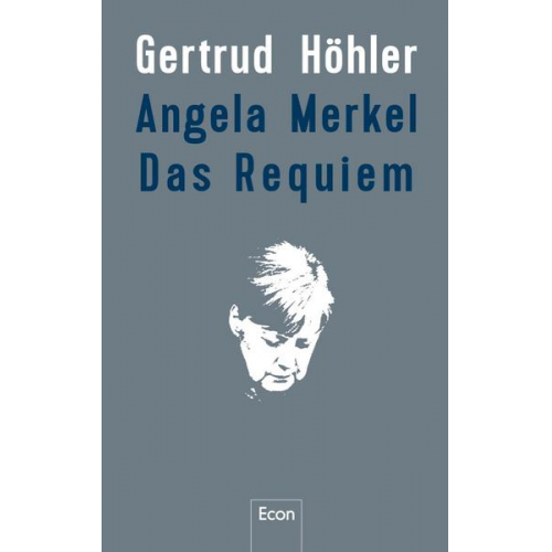 Gertrud Höhler - Angela Merkel - Das Requiem