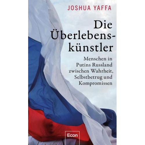 Joshua Yaffa - Die Überlebenskünstler