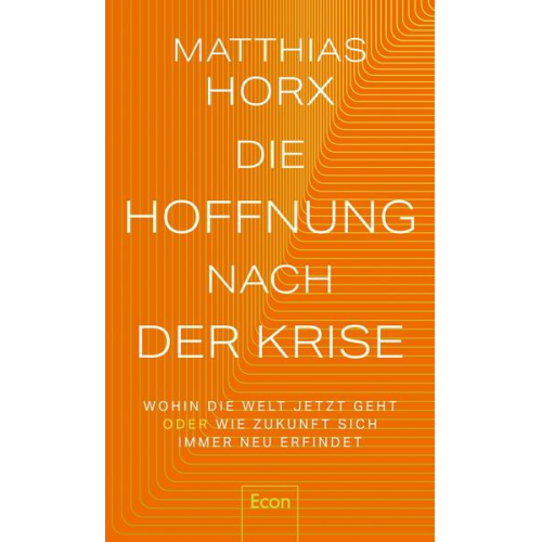 Matthias Horx - Die Hoffnung nach der Krise