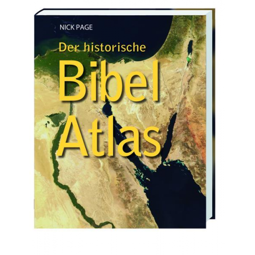 Nick Page - Der historische Bibel-Atlas