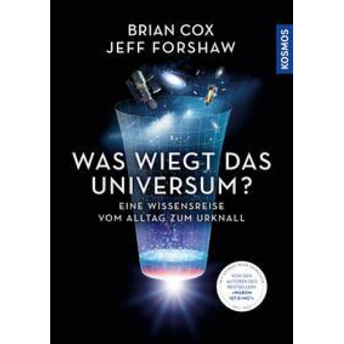 Brian Cox & Jeff Forshaw - Was wiegt das Universum?