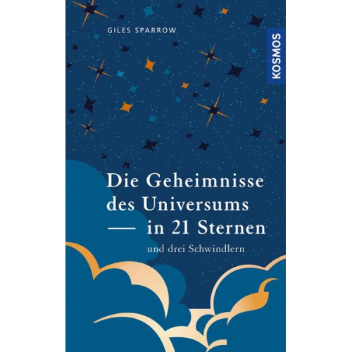 Giles Sparrow - Die Geheimnisse des Universums in 21 Sternen (und drei Schwindlern)