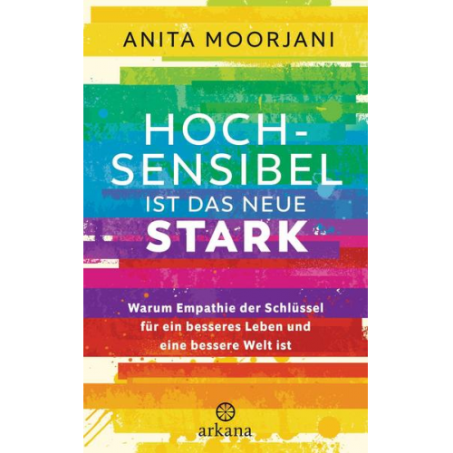 Anita Moorjani - Hochsensibel ist das neue Stark