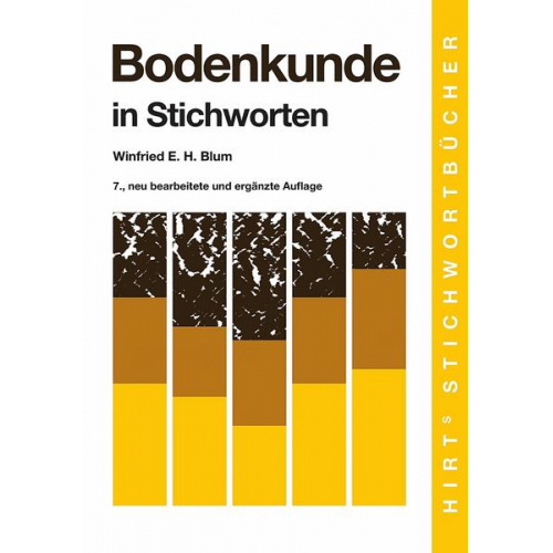 Winfried E. H. Blum - Bodenkunde in Stichworten