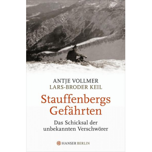 Antje Vollmer & Lars-Broder Keil - Stauffenbergs Gefährten