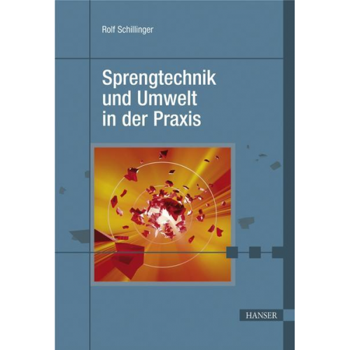 Rolf Schillinger - Sprengtechnik und Umwelt in der Praxis