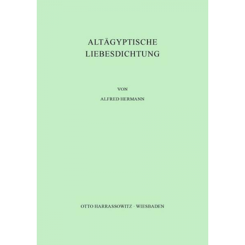 Alfred Hermann - Altägyptische Liebesdichtung