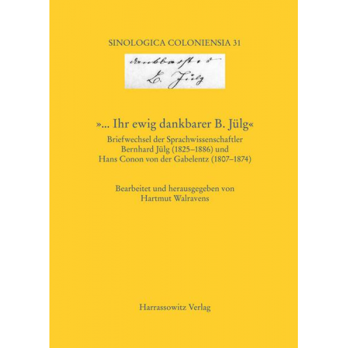 ... Ihr ewig dankbarer B. Jülg' Briefwechsel der Sprachwissenschaftler Bernhard Jülg (1825–1886) und Hans Conon von der Gabelentz (1807–1874)