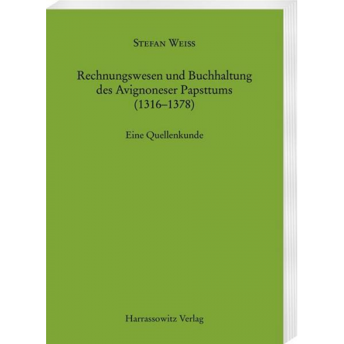 Stefan Weiss - Rechnungswesen und Buchhaltung des Avignoneser Papsttums (1316-1378)