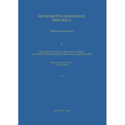 Arno Borst - Der karolingische Reichskalender und seine Überlieferung bis ins 12. Jahrhundert