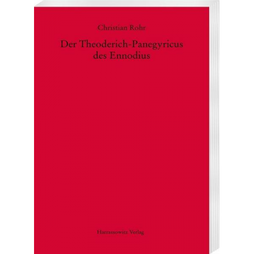 Christian Rohr - Der Theoderich-Panegyricus des Ennodius