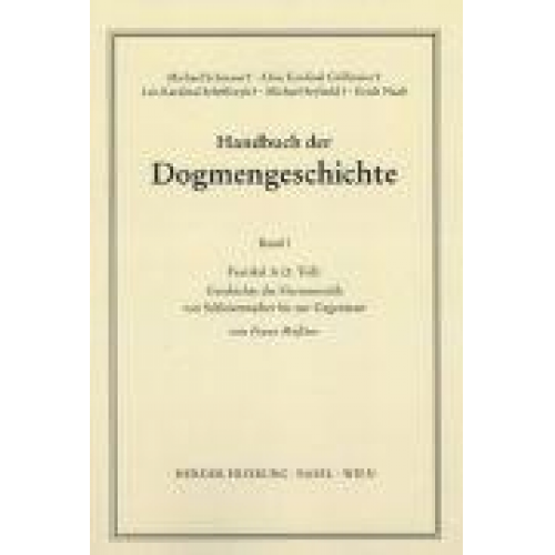 Franz Mussner - Handbuch der Dogmengeschichte / Bd I: Das Dasein im Glauben / Geschichte der Hermeneutik von Schleiermacher bis zur Gegenwart