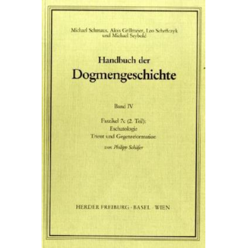 Philipp Schäfer - Handbuch der Dogmengeschichte / Bd IV: Sakramente-Eschatologie / Eschatologie