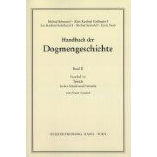 Franz Courth - Handbuch der Dogmengeschichte / Bd II: Der trinitarische Gott - Die Schöpfung - Die Sünde / Die Trinität