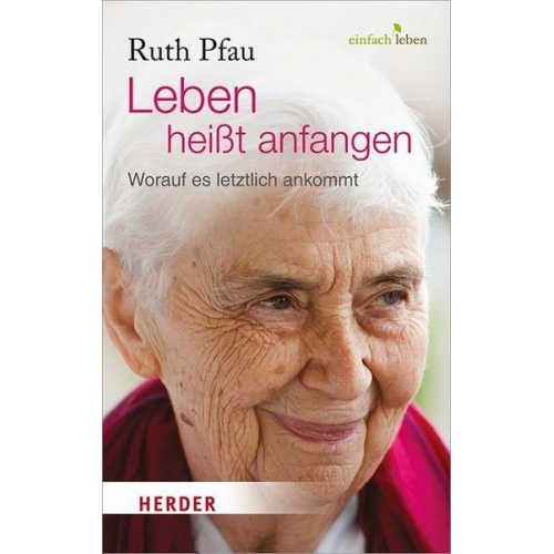 Ruth Pfau - Leben heißt anfangen