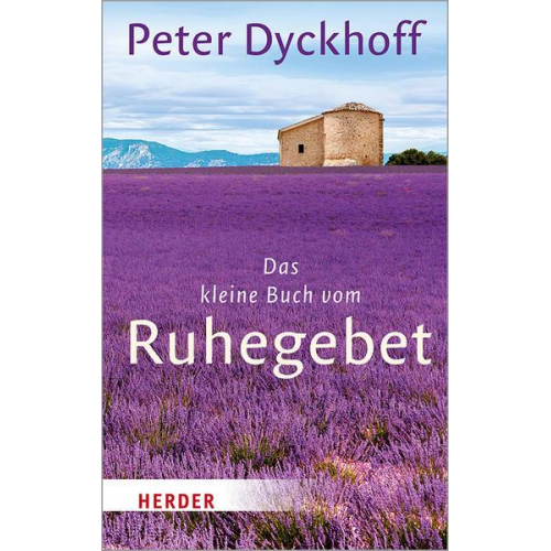 Peter Dyckhoff - Das kleine Buch vom Ruhegebet