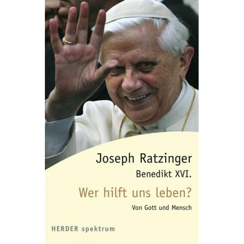 Joseph Ratzinger - Wer hilft uns leben?