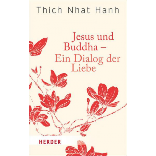 Thich Nhat Hanh - Jesus und Buddha - Ein Dialog der Liebe