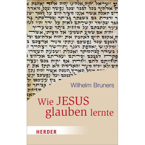 Wilhelm Bruners - Wie Jesus glauben lernte