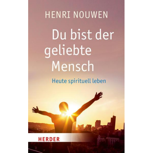 Henri Nouwen - Du bist der geliebte Mensch