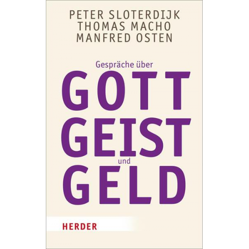 Peter Sloterdijk & Thomas Macho & Manfred Osten - Gespräche über Gott, Geist und Geld