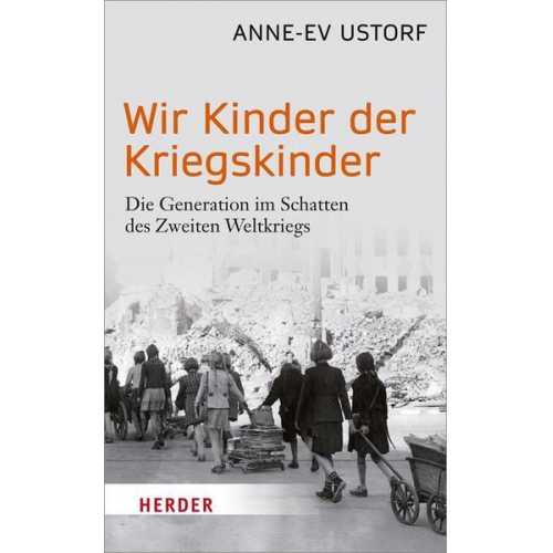 Anne-Ev Ustorf - Wir Kinder der Kriegskinder