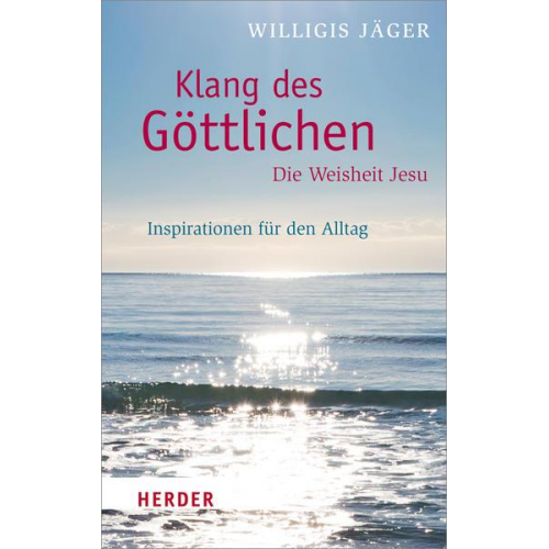 Willigis Jäger - Klang des Göttlichen - Die Weisheit Jesu