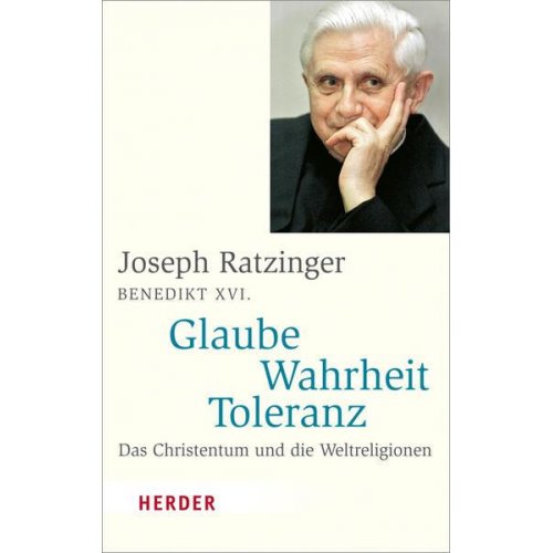 Joseph Ratzinger - Glaube - Wahrheit - Toleranz