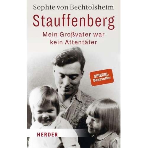 Sophie Bechtolsheim - Stauffenberg - mein Großvater war kein Attentäter