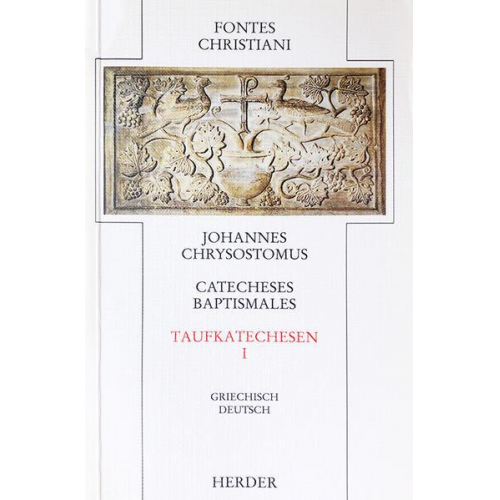 Johannes Chrysostomus - Catecheses Baptismales. Taufkatechesen I