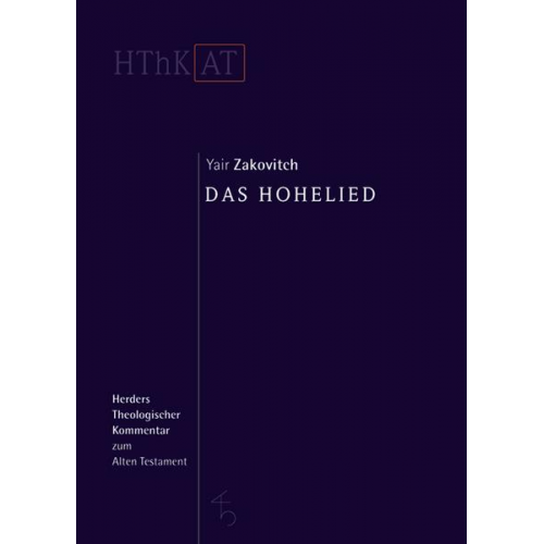 Yair Zakovitch - Herders theologischer Kommentar zum Alten Testament / Das Hohelied