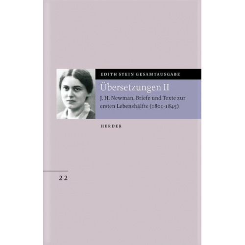 Edith Stein - Edith Stein Gesamtausgabe / Übersetzung von John Henry Newman, Briefe und Texte zur ersten Lebenshälfte (1801-1845)