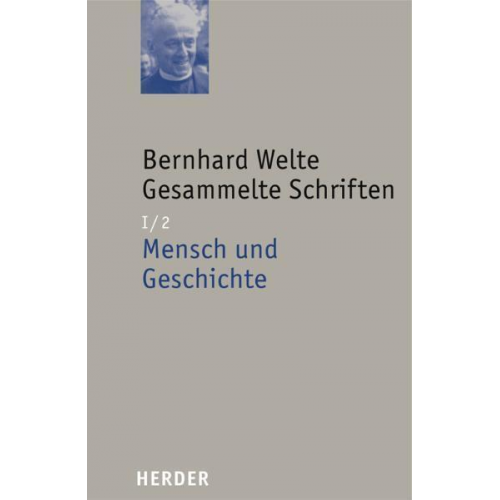 Bernhard Welte - Bernhard Welte - Gesammelte Schriften / Mensch und Geschichte