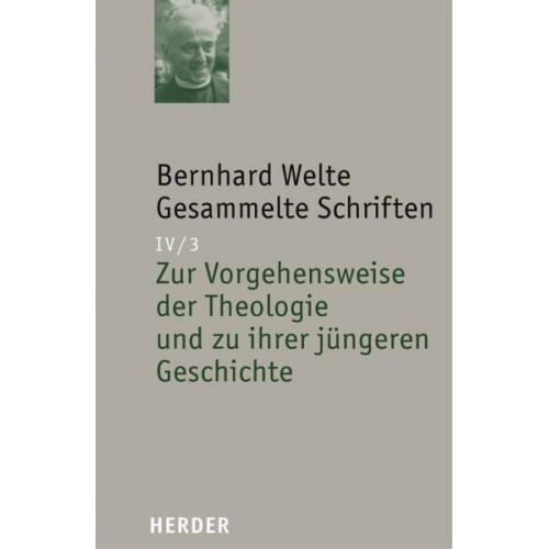 Bernhard Welte - Bernhard Welte - Gesammelte Schriften / Zur Vorgehensweise der Theologie und zu ihrer jüngeren Geschichte