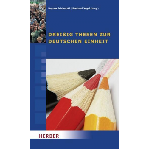 Arnd Bauerkämper & Ulrich Blum & Wolfgang Böhmer & Karl Wilhelm Fricke & David Gregosz - Dreißig Thesen zur Deutschen Einheit