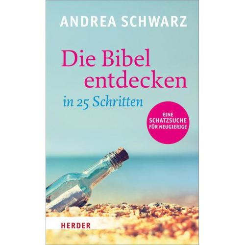 Andrea Schwarz - Die Bibel entdecken in 25 Schritten