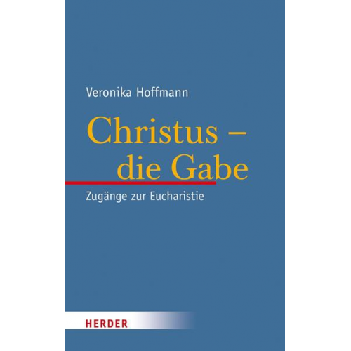 Veronika Hoffmann - Christus - die Gabe