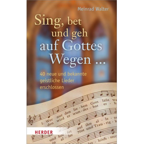 Meinrad Walter - Sing, bet und geh auf Gottes Wegen ...